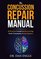The Concussion Repair Manual: A Practical Guide to Recovering from Traumatic Brain Injuries