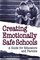 Creating Emotionally Safe Schools : A Guide for Educators and Parents