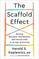 The Scaffold Effect: Raising Resilient, Self-Reliant, and Secure Kids in an Age of Anxiety