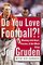 Do You Love Football?: Winning with Heart, Passion, and Not Much Sleep
