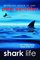 Shark Life: True Stories About Sharks & the Sea