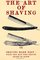 The Art of Shaving: Shaving Made Easy - What the man who shaves ought to know.