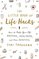 The Little Book of Life Hacks: How to Make Your Life Happier, Healthier, and More Beautiful