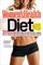 The Women's Health Diet: 27 Days to Sculpted Abs, Hotter Curves & Mind-blowing Sex!