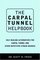 The Carpal Tunnel Helpbook: Self-Healing Alternatives for Carpal Tunnel and Other Repetitive Strain Injuries