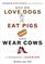 Why We Love Dogs, Eat Pigs, And Wear Cows: An Introduction To Carnism