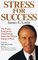 Stress for Success : Jim Loehr's  Program forTransforming Stress into Energy at Work