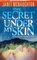 The Secret Under My Skin (Turtleback School & Library Binding Edition)