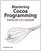 Mastering Cocoa Programming: Develop and Design