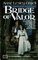 Bridge of Valor (Cloak and Dagger, No 2)