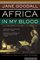 Africa in My Blood: An Autobiography in Letters: The Early Years