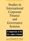 Studies in International Corporate Finance and Governance Systems: A Comparison of the U.S., Japan, and Europe