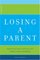 Losing A Parent: Practical Help for You and Other Family Members
