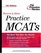 Flowers  Silver Practice MCATs, 7th Edition (Flowers  Silver Practice Mcat)
