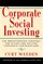Corporate Social Investing: The Breakthrough Stragegy for Giving and Getting Corporate Contributions