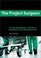 The Project Surgeon: A Troubleshooter's Guide to Business Crisis Management