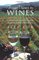 From Vines to Wines : The Complete Guide to Growing Grapes and Making Your Own Wine
