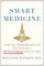 Smart Medicine: How the Changing Role of Doctors Will Revolutionize Health Care (Macsci)