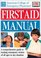 American College of Emergency Physicians First Aid Manual