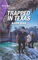 Trapped in Texas (Cowboys of Cider Creek, Bk 3) (Harlequin Intrigue, No 2146)