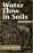 Water Flow In Soils, Second Edition (Books in Soils, Plants, and the Environment)