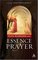 Essence of Prayer: Foreword by Sister Wendy Beckett