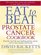 Eat to Beat Prostate Cancer Cookbook