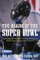The Making of the Super Bowl : The Inside Story of the World's Greatest Sporting Event