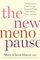 The New Menopause: Navigating Your Path Through Hormonal Change with Purpose, Power, and Facts