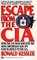 Escape from the CIA: How the CIA Won and Lost the Most Important KGB Spy Ever to Defect to the U.S.