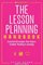 The Lesson Planning Handbook: Essential Strategies That Inspire Student Thinking and Learning