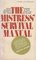 The Mistress' Survival Manual: How to Get or Give Up Your Married Man