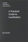A Practical Guide to Localization (Language International World Directory)