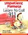 Impatient Pamela Says: Learn to Call 9-1-1