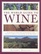 The World Guide to Wine: An Exploration of Great Wine and Wine Regions, from Burgundy and Bordeaux to Coonawarra and the Napa Valley