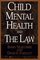 Child Mental Health and the Law