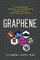 Graphene: The Superstrong, Superthin, and Superversatile Material That Will Revolutionize  the World