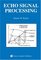 Echo Signal Processing (The Springer International Series in Engineering and Computer Science)