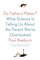 Do Fathers Matter?: What Science Is Telling Us About the Parent We've Overlooked