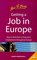 Getting a Job in Europe: How to Find Short or Long Term Employment Throughout Europe (Living and Working Abroad Series)