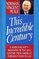 This Incredible Century: A Warm and Witty Biography of the 20th Century from America's Foremost Storyteller