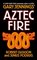Aztec Fire (Aztec, Bk 5)