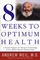 Eight Weeks to Optimum Health: Proven Program for Taking Full Advantage of Your Body's Natural Healing Power