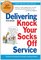 Delivering Knock Your Socks Off Service