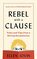 Rebel With A Clause: Tales and Tips from a Roving Grammarian