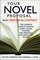 Your Novel Proposal: From Creation to Contract : The Complete Guide to Writing Query Letters, Synopses and Proposals for Agents and Editors