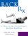 Back Rx: A Fifteen-Minute-A-Day Yoga-And Pilates-Based Program to End Low Back Pain Forever
