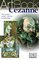 Cezanne: The Artists' Artist -- His Life in Paintings