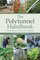 The Polytunnel Handbook: Planning, Siting, Erecting, Using, Maintaining