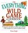 The Everything Wild Game Cookbook: From Fowl And Fish to Rabbit And Venison--300 Recipes for Home-cooked Meals (Everything: Cooking)